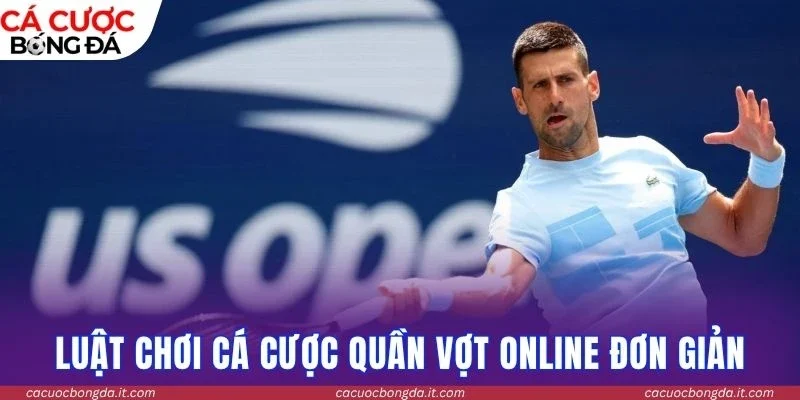 Luật chơi cá cược quần vợt online đơn giản