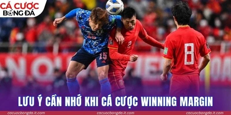 Lưu ý cần nhớ khi cá cược Winning Margin