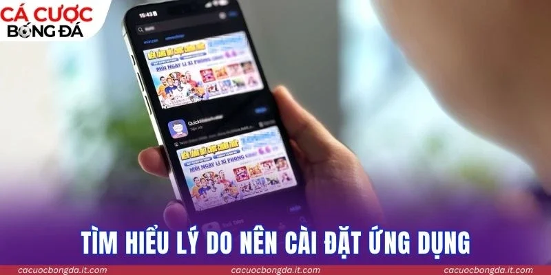 Tìm hiểu lý do nên cài đặt ứng dụng về điện thoại của mình