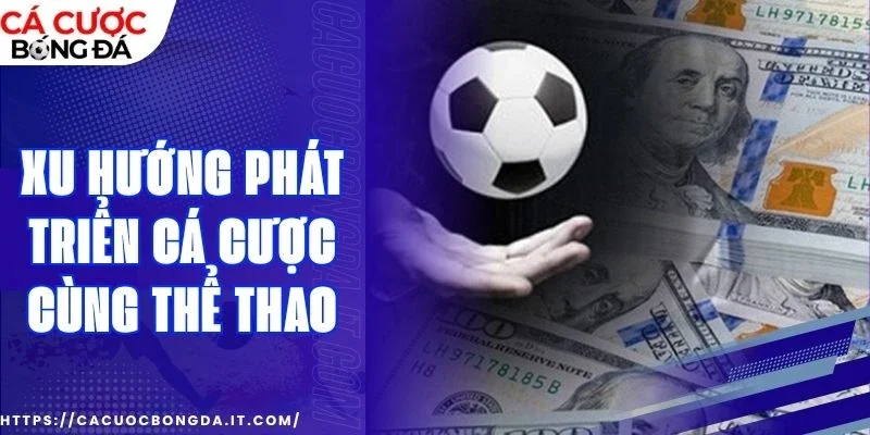 phát triển cá cược